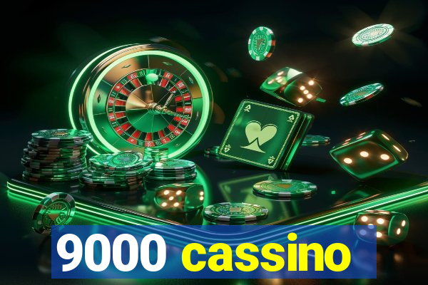 9000 cassino